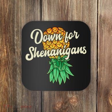Upside Down Pineapple Down For Shenanigans Funny Swinger Coaster