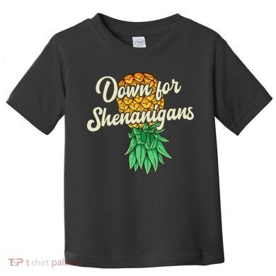 Upside Down Pineapple Down For Shenanigans Funny Swinger Toddler T-Shirt