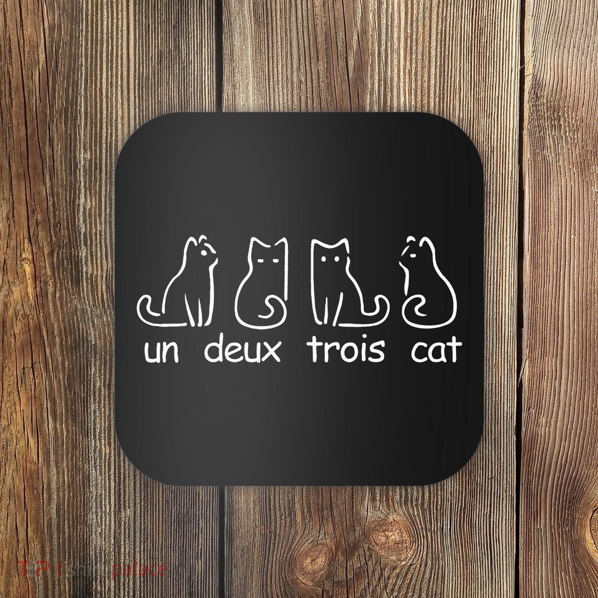 Un Deux Trois Cat Funny Ca Cat Lovers Cat Mom Women Coaster