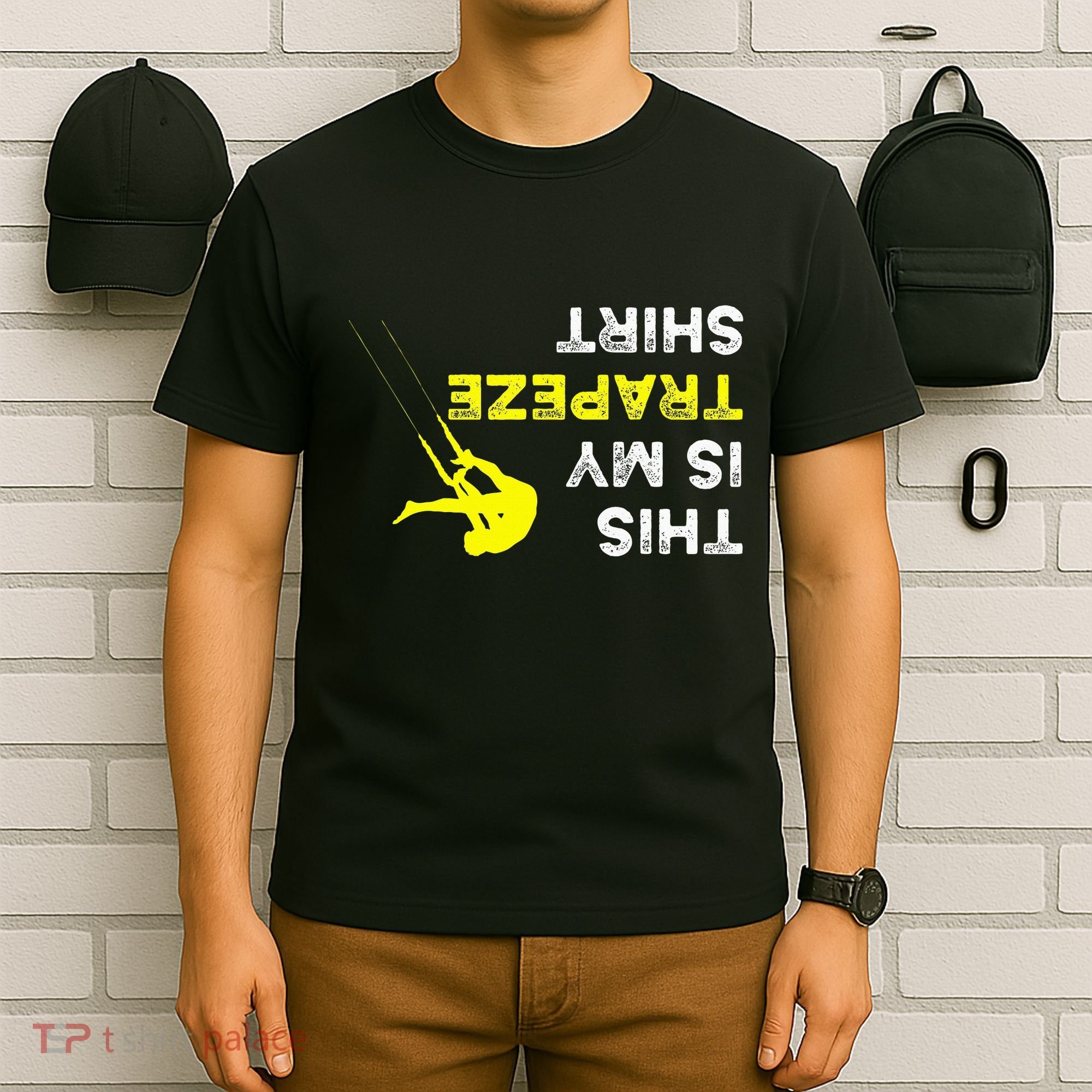 Upside Down This Is My Trapeze For Trapeze Artist T-Shirt