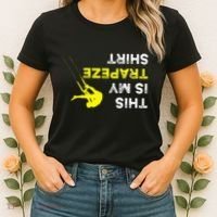 Upside Down This Is My Trapeze For Trapeze Artist Women's T-Shirt thumb 2