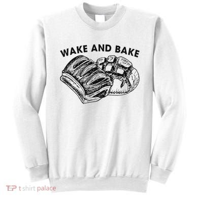 Unique Design Wake And Bake Funny Sourdough Sweatshirt