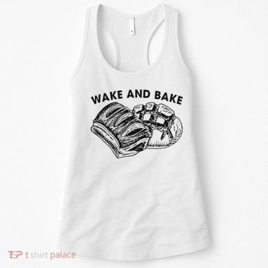Unique Design Wake And Bake Funny Sourdough Women's Tank Top