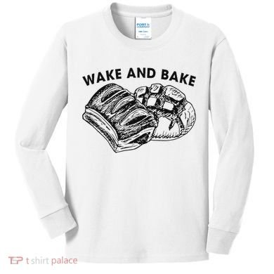 Unique Design Wake And Bake Funny Sourdough Kids Long Sleeve Shirt