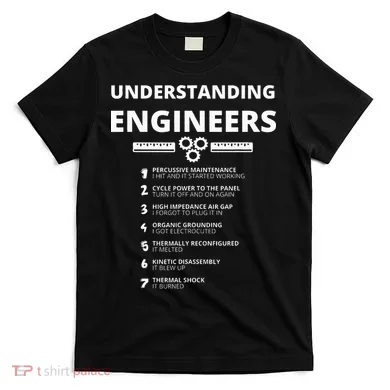 Understanding Engineers  Funny Sarcastic Engineering Gift T-Shirt