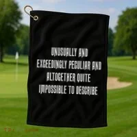 Unusually Exceedingly Peculiar Altogether Quite Impossible Golf Towel thumb 1