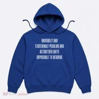 Unusually Exceedingly Peculiar Altogether Quite Impossible Hoodie thumb 0