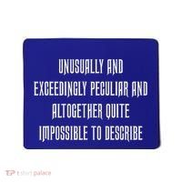 Unusually Exceedingly Peculiar Altogether Quite Impossible Mousepad thumb 0