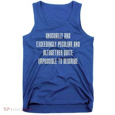Unusually Exceedingly Peculiar Altogether Quite Impossible Tank Top