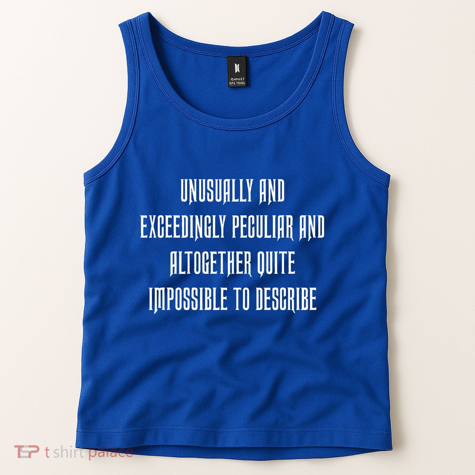 Unusually Exceedingly Peculiar Altogether Quite Impossible Tank Top