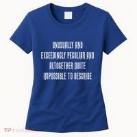 Unusually Exceedingly Peculiar Altogether Quite Impossible Women's T-Shirt thumb 0