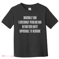 Unusually Exceedingly Peculiar Altogether Quite Impossible Toddler T-Shirt thumb 0
