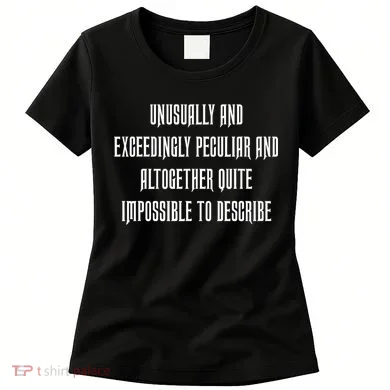 Unusually Exceedingly Peculiar Altogether Quite Impossible Women's T-Shirt
