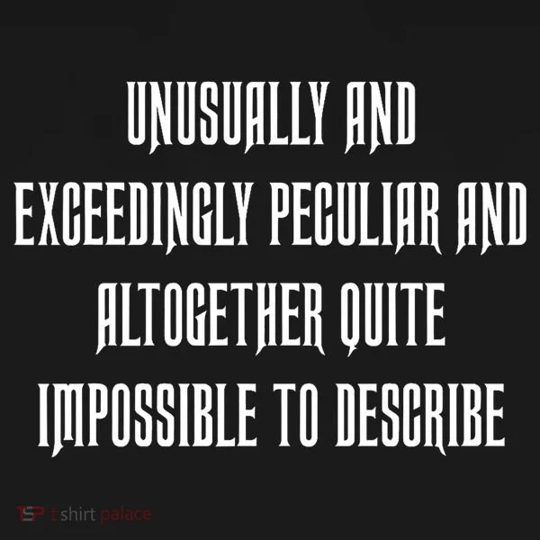 Unusually Exceedingly Peculiar Altogether Quite Impossible Kids T-Shirt