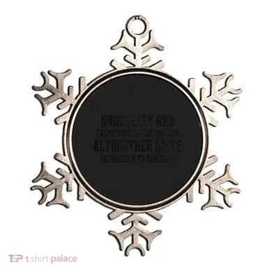 Unusually Exceedingly Peculiar Altogether Quite Impossible Ornament