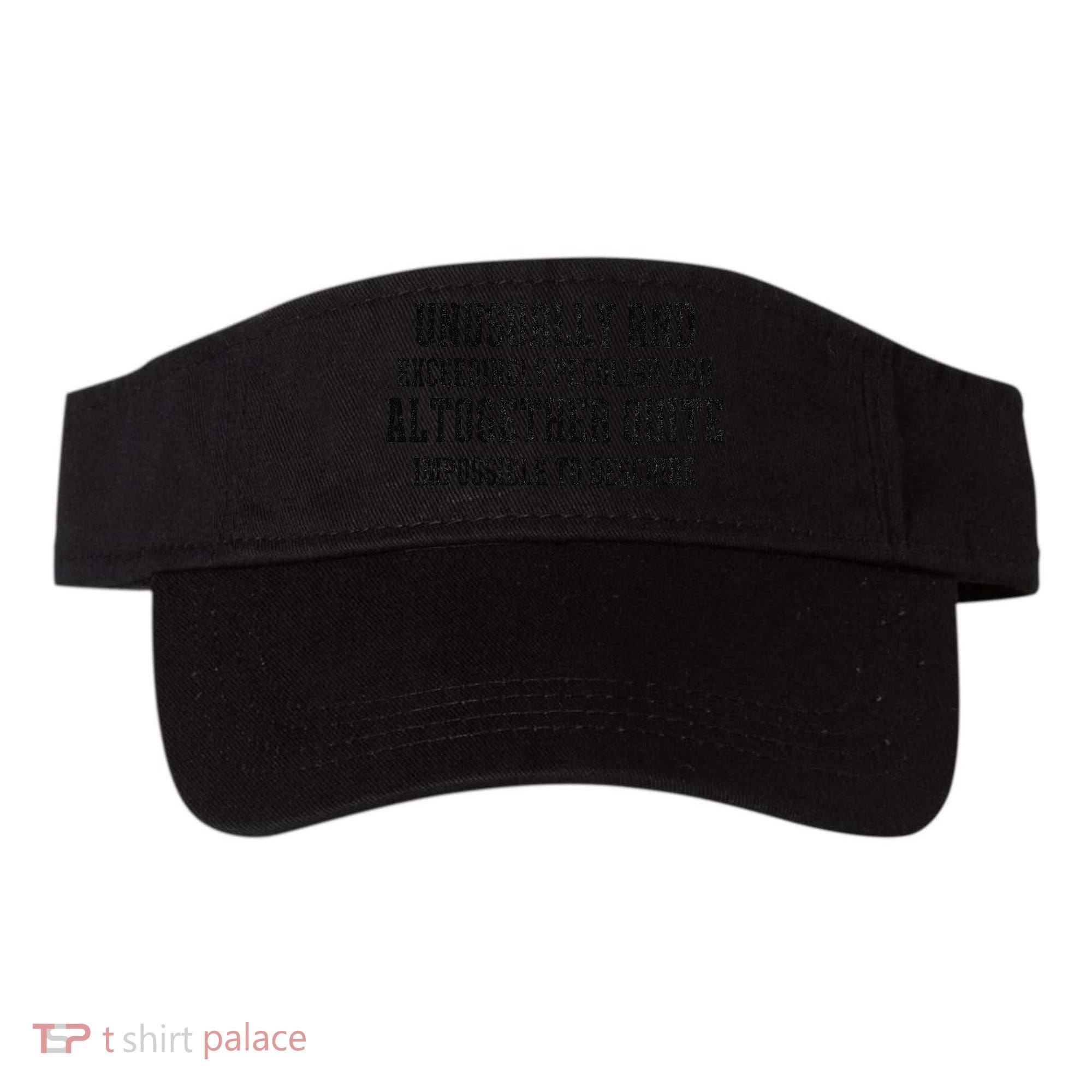 Unusually Exceedingly Peculiar Altogether Quite Impossible Visor