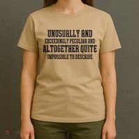 Unusually Exceedingly Peculiar Altogether Quite Impossible T-Shirt thumb 4