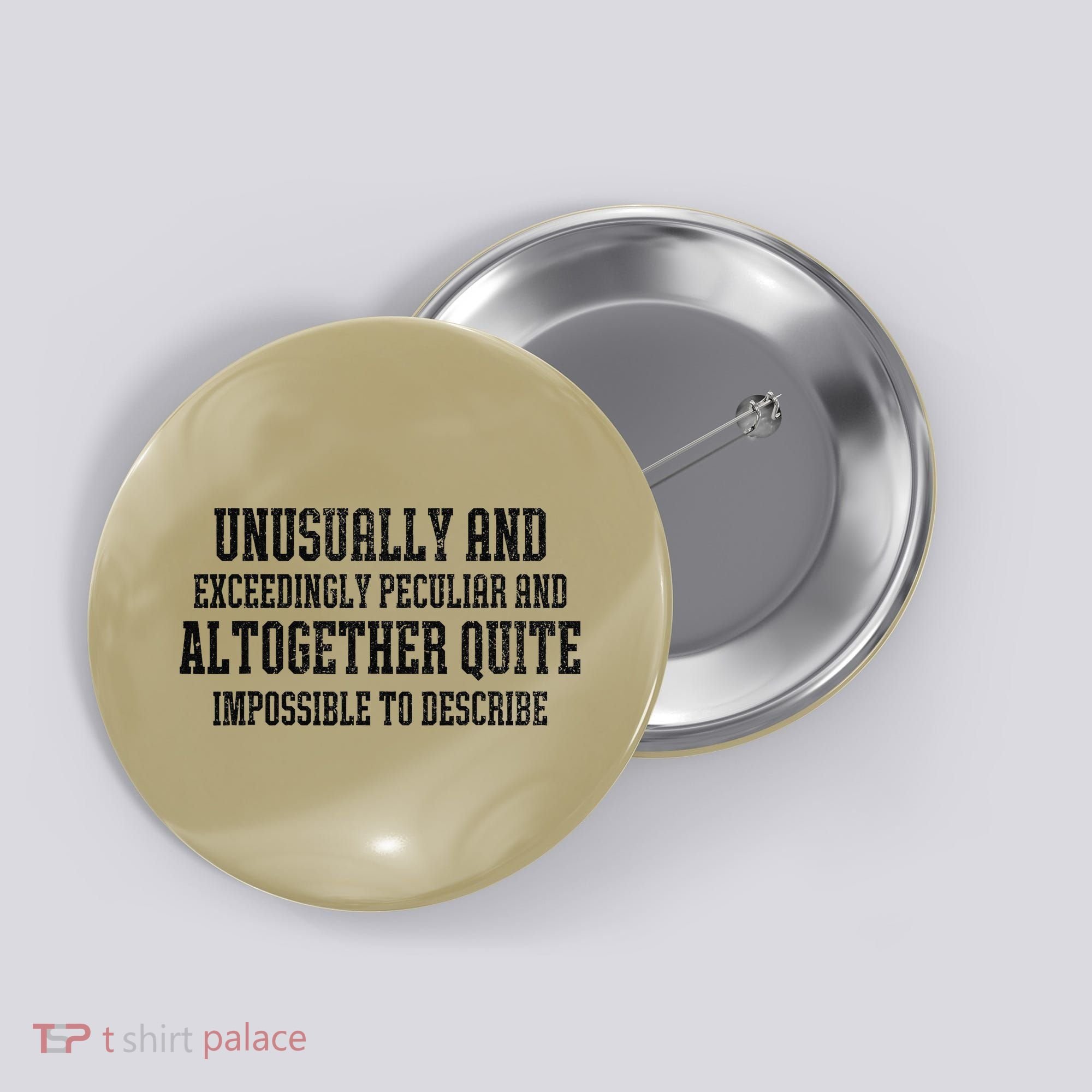 Unusually Exceedingly Peculiar Altogether Quite Impossible Button