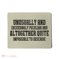 Unusually Exceedingly Peculiar Altogether Quite Impossible Mousepad thumb 0