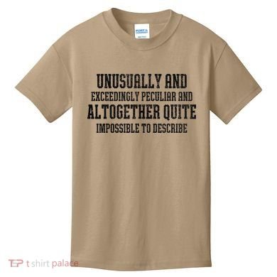 Unusually Exceedingly Peculiar Altogether Quite Impossible Kids T-Shirt