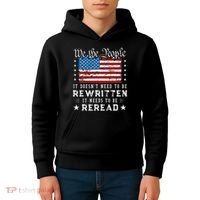 Us Flag Constitution Of The Usa Needs To Be Reread Kids Hoodie thumb 4