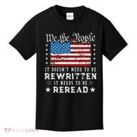 Us Flag Constitution Of The Usa Needs To Be Reread Kids T-Shirt thumb 0