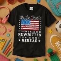 Us Flag Constitution Of The Usa Needs To Be Reread Kids T-Shirt thumb 3