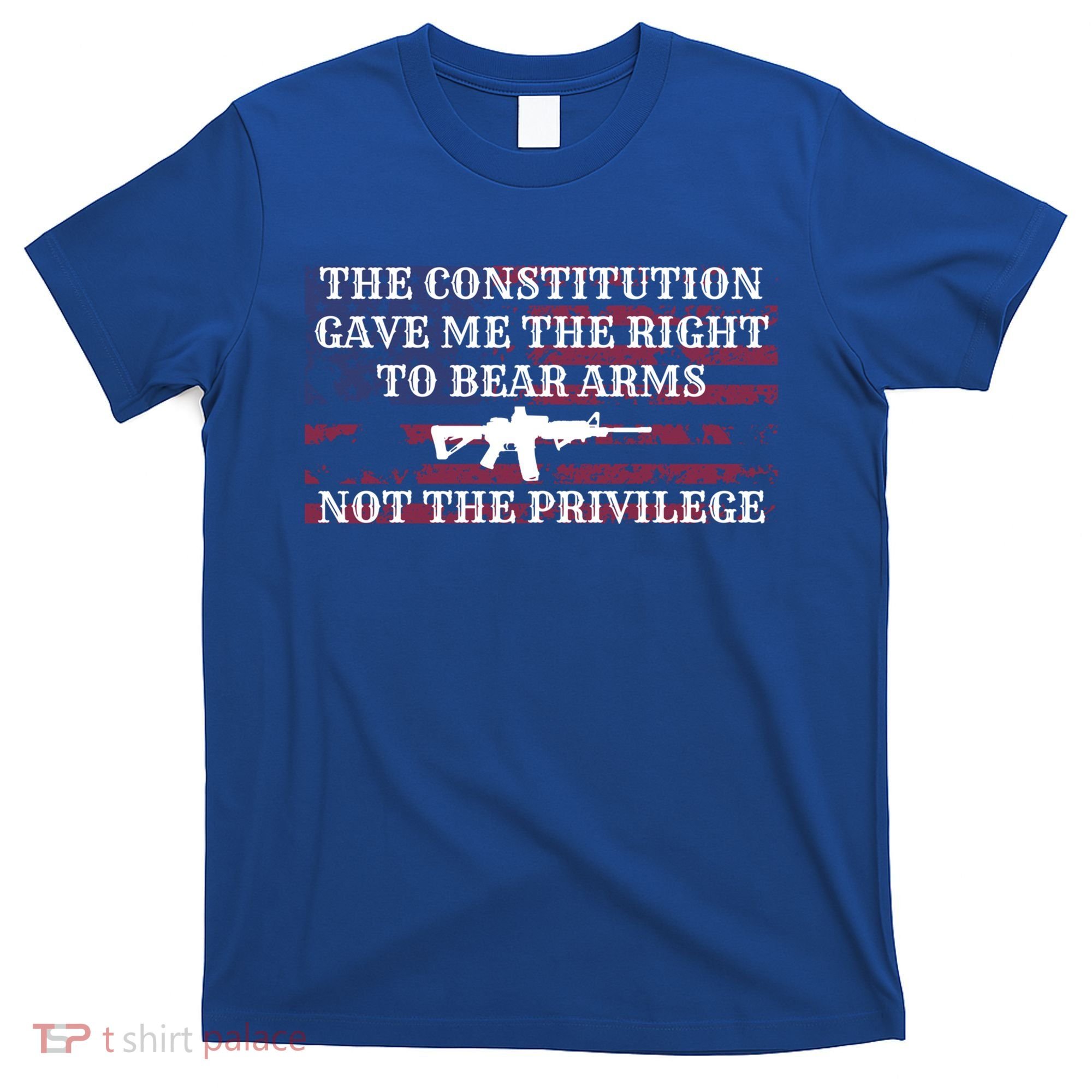 Usa Flag Constitution 2a Tee Right Not The Privilege Gift T-Shirt
