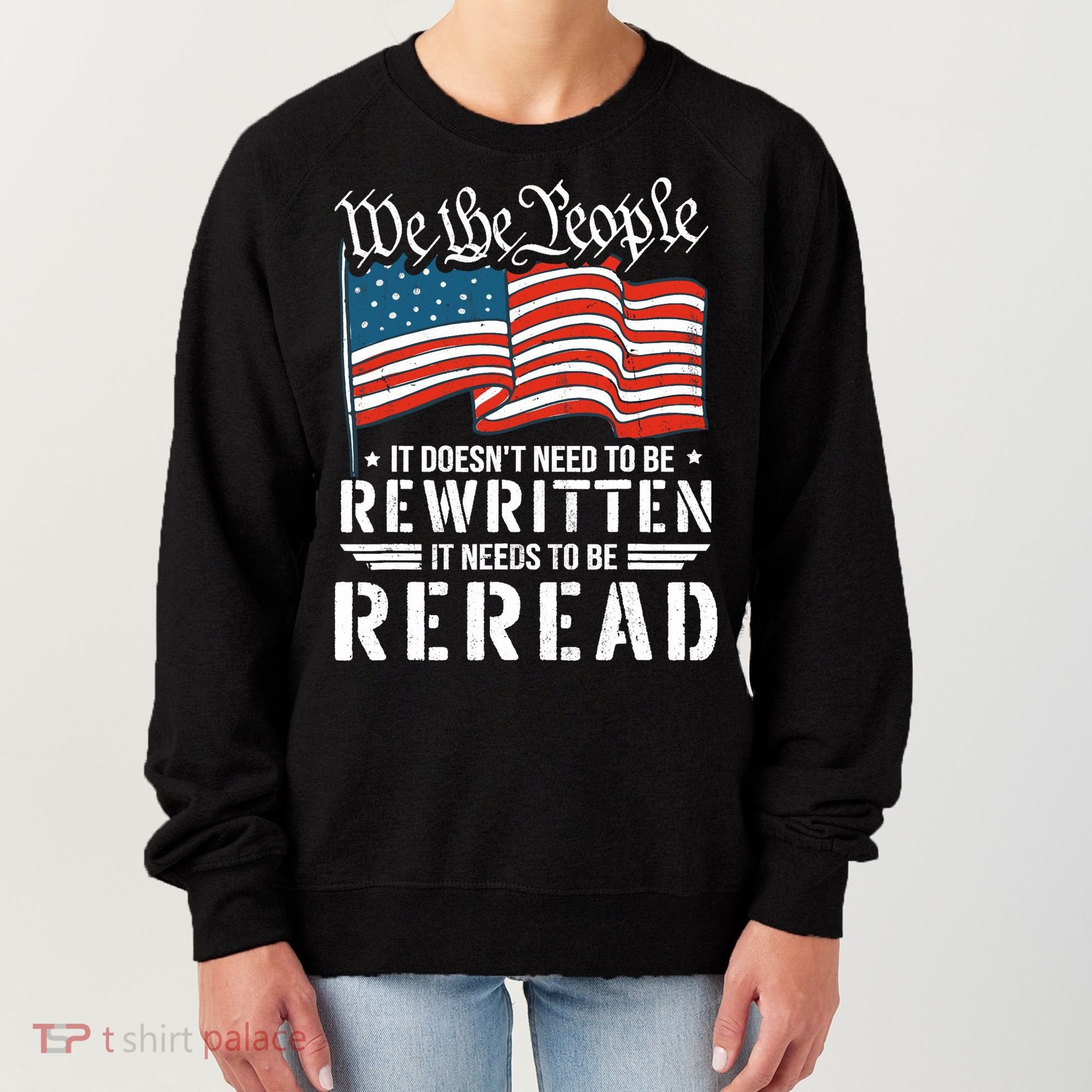 US Flag Constitution of the USA Needs To Be Reread Women's Sweatshirt
