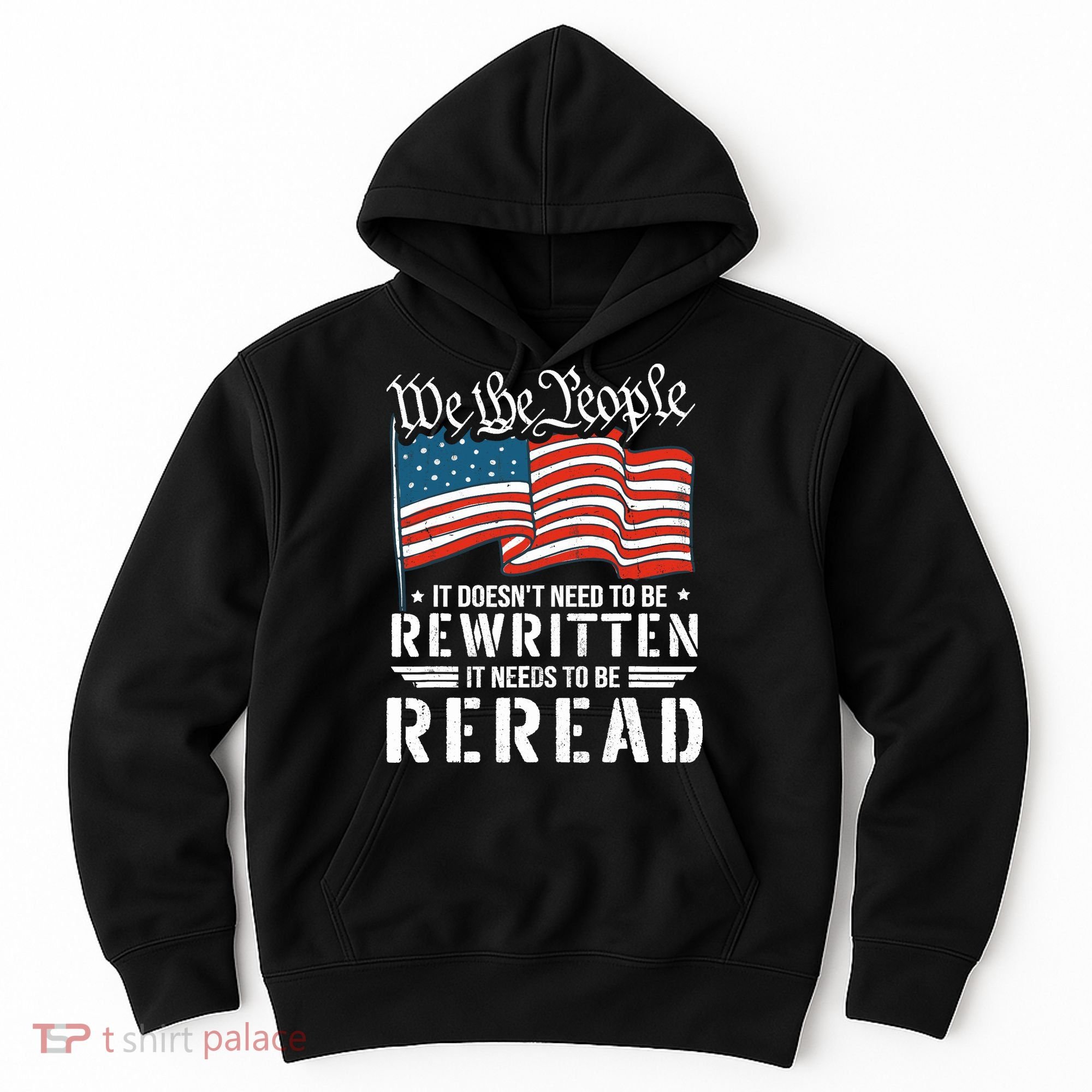 US Flag Constitution of the USA Needs To Be Reread Hoodie