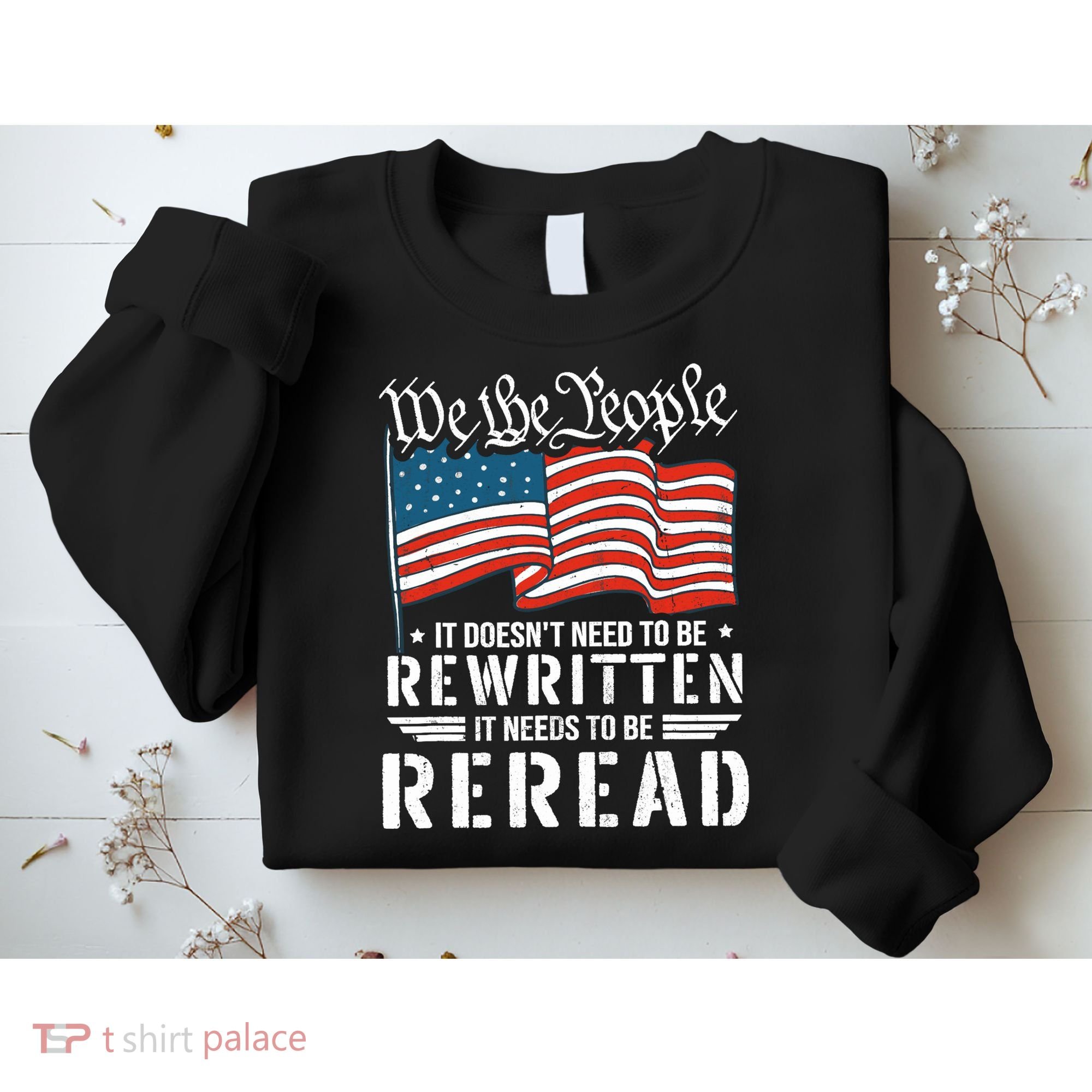 US Flag Constitution of the USA Needs To Be Reread Sweatshirt