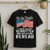 US Flag Constitution of the USA Needs To Be Reread T-Shirt thumb 2