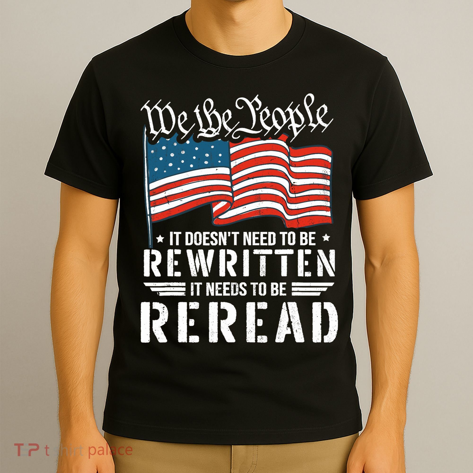 US Flag Constitution of the USA Needs To Be Reread T-Shirt
