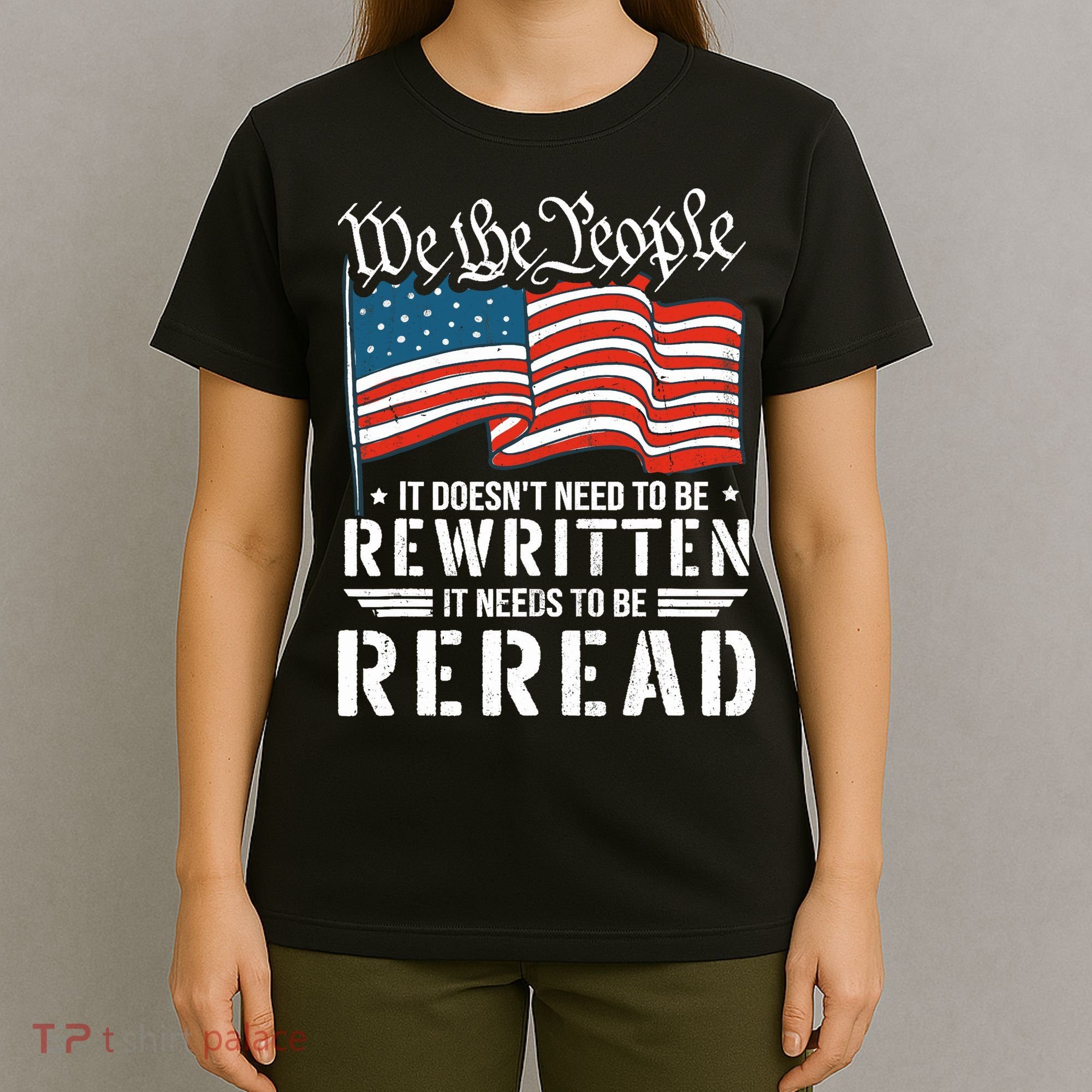 US Flag Constitution of the USA Needs To Be Reread T-Shirt