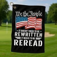 US Flag Constitution of the USA Needs To Be Reread Golf Towel thumb 1