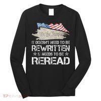 US Flag Constitution of the USA Needs To Be Reread Long Sleeve Shirt thumb 0