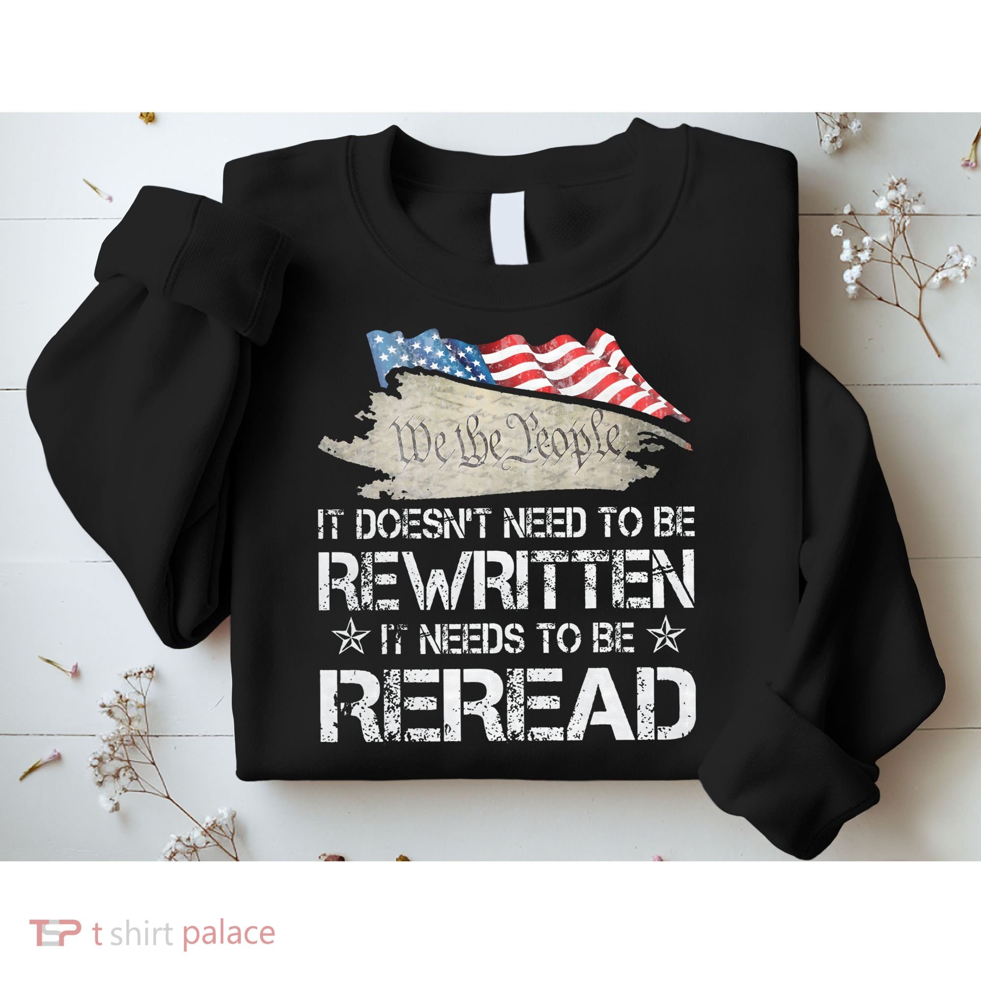 US Flag Constitution of the USA Needs To Be Reread Sweatshirt