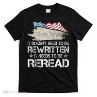 US Flag Constitution of the USA Needs To Be Reread T-Shirt thumb 0