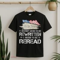 US Flag Constitution of the USA Needs To Be Reread T-Shirt thumb 2