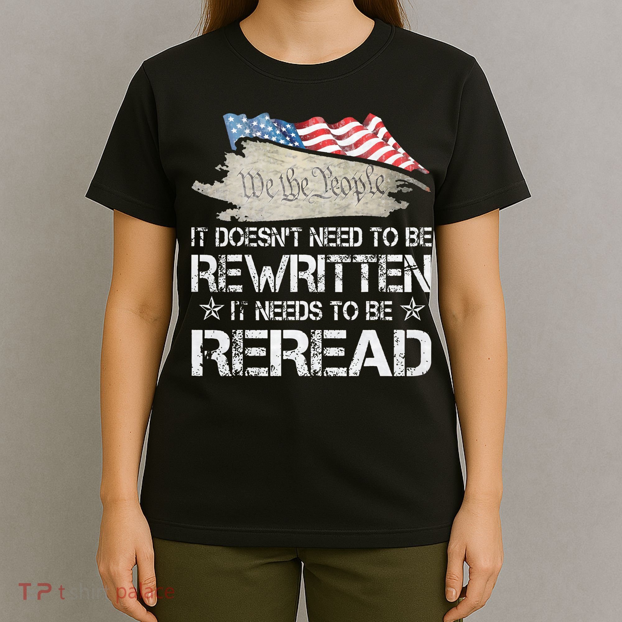US Flag Constitution of the USA Needs To Be Reread T-Shirt