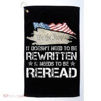 US Flag Constitution of the USA Needs To Be Reread Golf Towel thumb 0