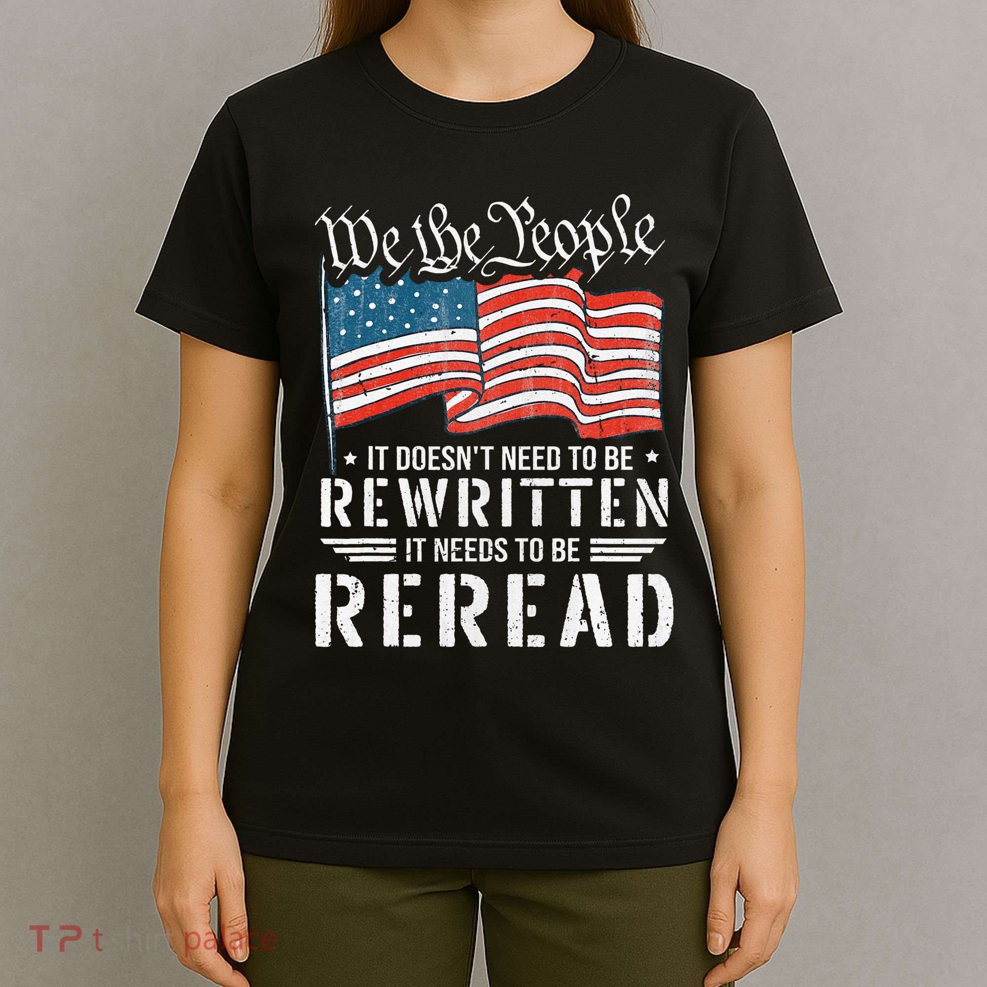 Us Flag Constitution Of The Usa Needs To Be Reread T-Shirt