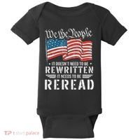 Us Flag Constitution Of The Usa Needs To Be Reread Baby Bodysuit thumb 0