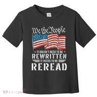 Us Flag Constitution Of The Usa Needs To Be Reread Toddler T-Shirt thumb 0