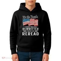 Us Flag Constitution Of The Usa Needs To Be Reread Kids Hoodie thumb 4