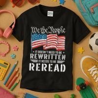 Us Flag Constitution Of The Usa Needs To Be Reread Kids T-Shirt thumb 3