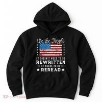 Us Flag Constitution Of The Usa Needs To Be Reread Hoodie thumb 0