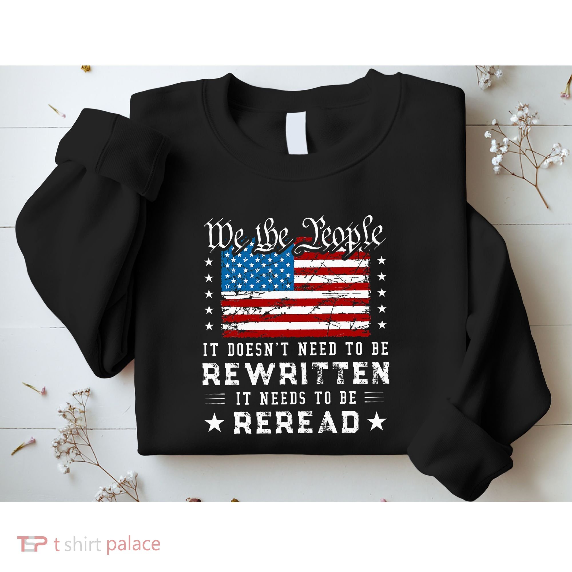 Us Flag Constitution Of The Usa Needs To Be Reread Sweatshirt
