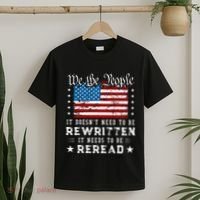 Us Flag Constitution Of The Usa Needs To Be Reread T-Shirt thumb 2
