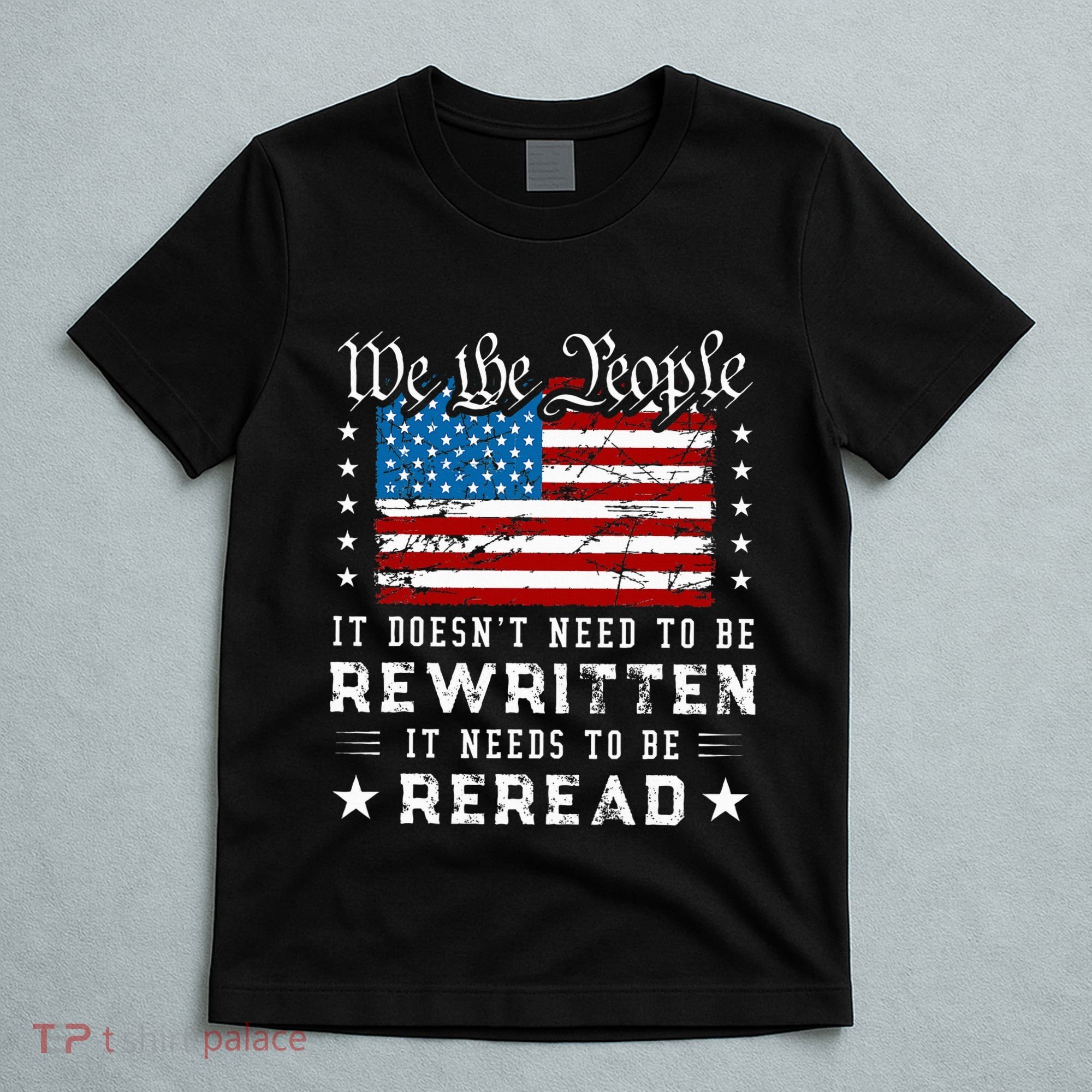 Us Flag Constitution Of The Usa Needs To Be Reread T-Shirt
